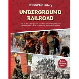 DK Super History: The Underground Railroad -- Dk